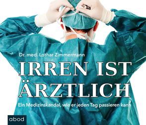 Irren ist ärztlich von Dirik,  Umut, Zimmermann,  Lothar