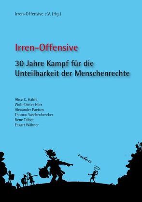 Irren-Offensive von Halmi,  Alice C, Narr,  Wolf D, Paetow,  Alexender, Saschenbrecker,  Thomas, Talbot,  René, Wähner,  Eckart