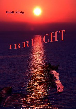 Irrlicht von Heidi,  König