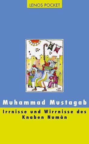 Irrnisse und Wirrnisse des Knaben Numân von Badeen,  Edward, Fähndrich,  Hartmut, Mustagab,  Muhammad