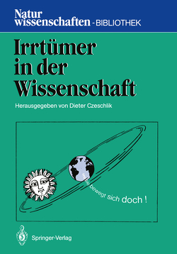 Irrtümer in der Wissenschaft von Bombach,  Gottfried, Czeschlik,  Dieter, Eiden,  Fritz, Fuhrmann,  Horst, Karlson,  Peter, Mittelstraß,  Jürgen, Oksche,  Andreas, Ullrich,  Karl Julius