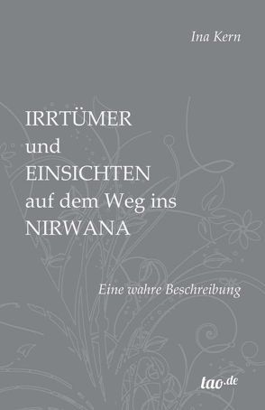 Irrtümer und Einsichten auf dem Weg ins Nirwana von Kern,  Ina