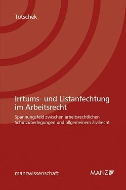 Irrtums- und Listanfechtung im Arbeitsrecht von Tutschek,  Julia