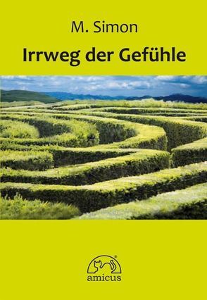 Irrweg der Gefühle von Simon,  M