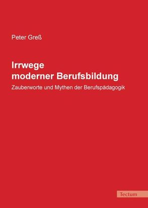 Irrwege moderner Berufsbildung von Gress,  Peter