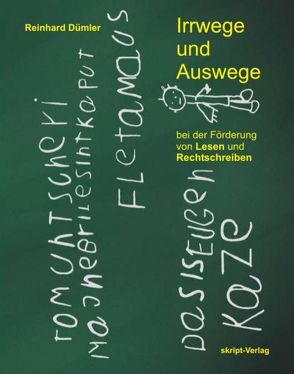 Irrwege und Auswege bei der Förderung von Lesen und Rechtschreiben von Dümler,  Reinhard