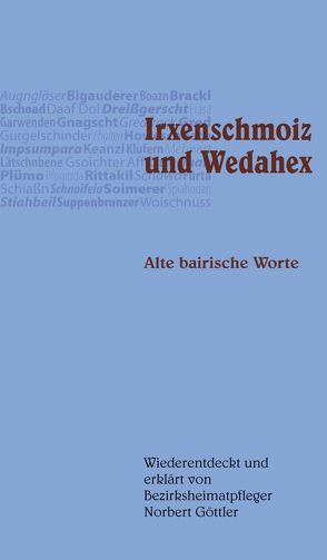 Irxenschmoiz und Wedahex von Göttler,  Norbert