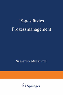 IS-gestütztes Prozessmanagement von Muschter,  Sebastian