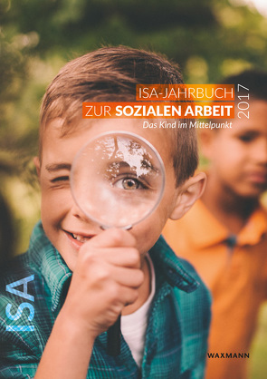 ISA-Jahrbuch zur Sozialen Arbeit 2017 von Institut für soziale Arbeit e.V.