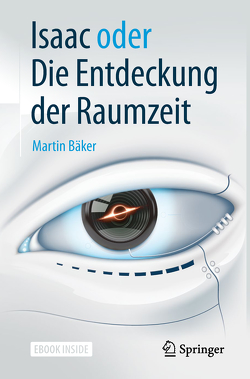 Isaac oder Die Entdeckung der Raumzeit von Bäker,  Martin