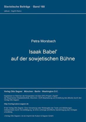 Isaak Babel‘ auf der sowjetischen Bühne von Morsbach,  Petra