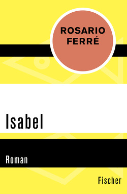 Isabel von Ferré,  Rosario, Grüneisen,  Lisa, Staebel,  Jochen