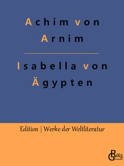 Isabella von Ägypten von Arnim,  Achim von, Gröls-Verlag,  Redaktion