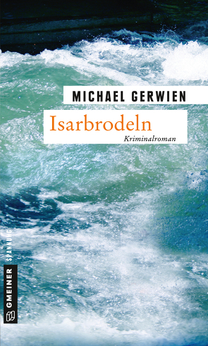 Isarbrodeln von Gerwien,  Michael