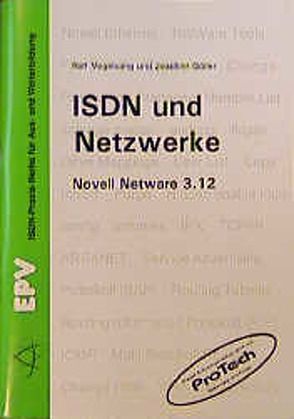 ISDN und Netzwerke von Göller,  Joachim, Vogelsang,  Ralf