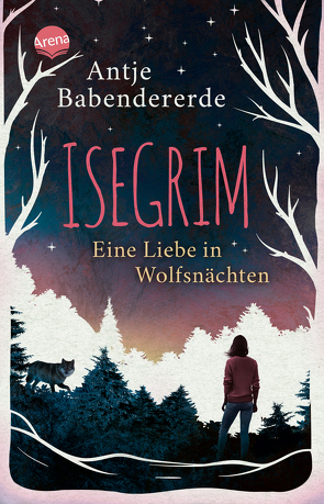 Isegrim. Eine Liebe in Wolfsnächten von Babendererde,  Antje