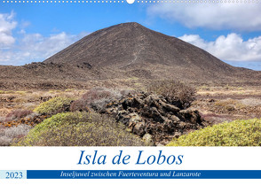 Isla de Lobos – Inseljuwel zwischen Fuerteventura und Lanzarote (Wandkalender 2023 DIN A2 quer) von Balan,  Peter