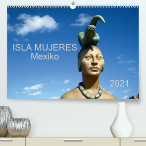 Isla Mujeres Mexiko (Premium, hochwertiger DIN A2 Wandkalender 2021, Kunstdruck in Hochglanz) von M.B. Askew,  Eva