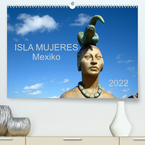 Isla Mujeres Mexiko (Premium, hochwertiger DIN A2 Wandkalender 2022, Kunstdruck in Hochglanz) von M.B. Askew,  Eva