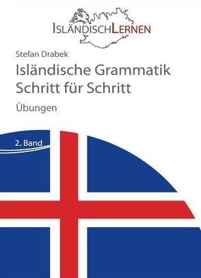 Isländische Grammatik Schritt für Schritt – Übungen von Drabek,  Stefan