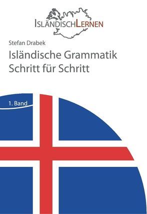 Isländische Grammatik Schritt für Schritt von Drabek,  Stefan