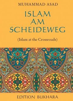 Islam am Scheideweg von Aridi,  Marwan, Asad,  Muhammad, Dubois,  Pierre, Herkert,  Silke M, Wagner,  Hamza