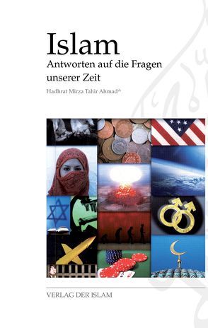 Islam – Antworten auf die Fragen unserer Zeit von Ahmad,  Hadhrat Mirza Tahir, Guddat,  Tariq Habib