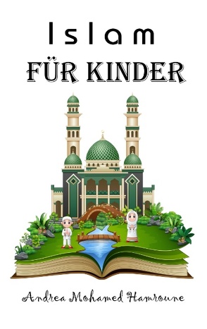 Islam für Kinder von Mohamed Hamroune,  Andrea