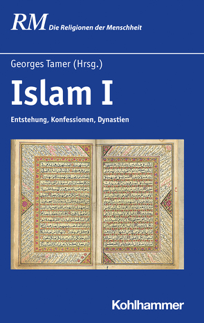 Islam I von Akasoy,  Anna, Antes,  Peter, Berger,  Lutz, Conermann,  Stephan, Franke,  Patrick, Görke,  Andreas, Halm,  Heinz, Hawting,  Gerald, Herzog,  Christoph, Hutter,  Manfred, Klemm,  Verena, Langer,  Robert, Mitchell,  Colin, Ourghi,  Abdel-Hakim, Potthast,  Daniel, Rüpke,  Jörg, Schmidt,  Bettina, Tamer,  Georges