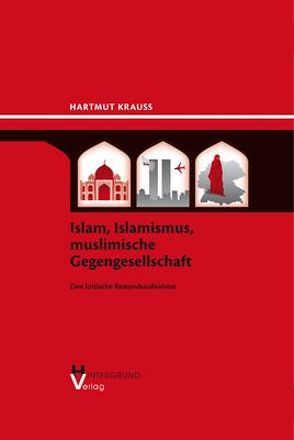 Islam, Islamismus, muslimische Gegengesellschaft von Krauss,  Hartmut