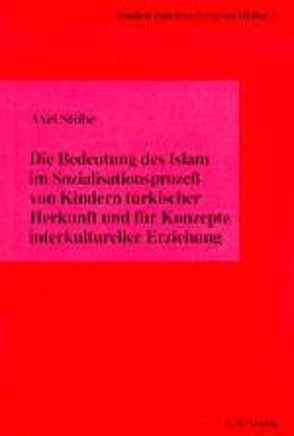 Islam – Sozialisation – Interkulturelle Erziehung von Stöbe,  Axel