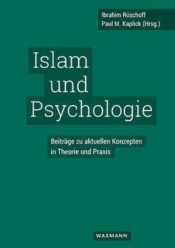 Islam und Psychologie von Abdullah,  Fatima, Abu-Raiya,  Hisham, Alawneh,  Shafiq F., Awaad,  Rania, Badri,  Malik, Bagheri,  Khosrow, Dasti,  Rabia, Hamid,  Rashid, Haque,  Amber, Kaplick,  Paul M., Keshavarzi,  Hooman, Khan,  Fahad, Khan,  S. H., Koshravi,  Zohré, Maynard,  Stephen Abdullah, Mohamed,  Yasien, Moughrabi,  Fouad, Murken,  Sebastian, Rothman,  Abdallah E., Rüschoff,  Ibrahim, Shah,  Ashiq Ali, Sitwat,  Aisha, Skinner,  Rasjid, Vahab,  Ahmed Musliar Abdul