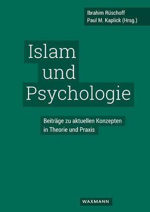 Islam und Psychologie von Abdullah,  Fatima, Abu-Raiya,  Hisham, Alawneh,  Shafiq F., Awaad,  Rania, Badri,  Malik, Bagheri,  Khosrow, Dasti,  Rabia, Hamid,  Rashid, Haque,  Amber, Kaplick,  Paul M., Keshavarzi,  Hooman, Khan,  Fahad, Khan,  S. H., Koshravi,  Zohré, Maynard,  Stephen Abdullah, Mohamed,  Yasien, Moughrabi,  Fouad, Murken,  Sebastian, Rothman,  Abdallah E., Rüschoff,  Ibrahim, Shah,  Ashiq Ali, Sitwat,  Aisha, Skinner,  Rasjid, Vahab,  Ahmed Musliar Abdul