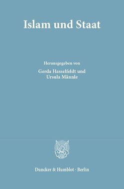 Islam und Staat. von Burmester,  Svea, Hasselfeldt,  Gerda, Männle,  Ursula