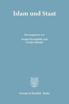 Islam und Staat. von Burmester,  Svea, Hasselfeldt,  Gerda, Männle,  Ursula