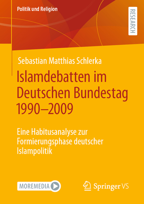 Islamdebatten im Deutschen Bundestag 1990–2009 von Schlerka,  Sebastian Matthias