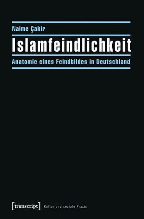 Islamfeindlichkeit von Cakir,  Naime