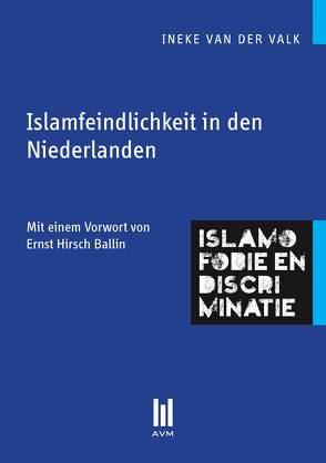 Islamfeindlichkeit in den Niederlanden von Rampoldi,  Milena, Valk,  Ineke van der