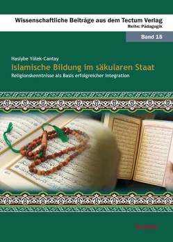 Islamische Bildung im säkularen Staat von Yölek-Cantay,  Hasiybe