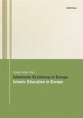 Islamische Erziehung in Europa von Akgönül,  Samim, Alibasic,  Ahmet, Aslan,  Ednan, Aziri,  Etem, Baumann,  Christoph Peter, Christians,  Louis-Leon, Halstead,  Mark, Hamiti,  Xhabir, Jerolimov,  Dinka Marinovic, Joundi,  Karima, Kenan,  Seyfi, Kuyucuoglu,  Isa, Larsson,  Göran, Leirvik,  Oddbjorn, Matevski,  Zoran, Moe,  Christian, Moravcikova,  Micahaela, Nowak,  Eva, Pallavicini,  Yahya Sergio Yahe, Proeschel,  Claude, Sakaranaho,  Tuula, Sarikaya,  Yasar, Savic,  Svenka, Tanase,  Laurentiu, Ucar,  Bülent, Yalimov,  Ibrahim, Ziaka,  Angeliki, Zubcevic,  Asim