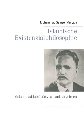 Islamische Existenzialphilosophie von Murtaza,  Muhammad Sameer