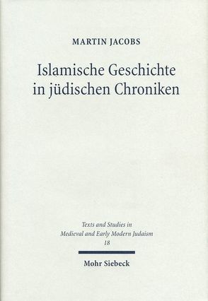 Islamische Geschichte in jüdischen Chroniken von Jacobs,  Martin