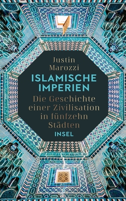 Islamische Imperien von Bischoff,  Ulrike, Marozzi,  Justin