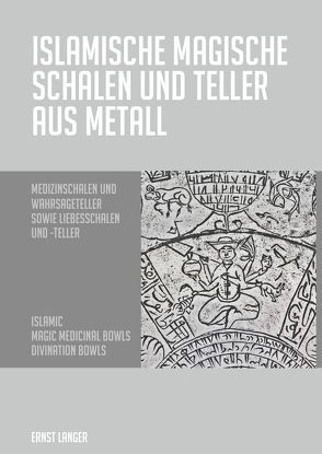 Islamische magische Schalen und Teller aus Metall von Langer,  Ernst