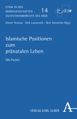 Islamische Positionen zum pränatalen Leben von Fischer,  Nils