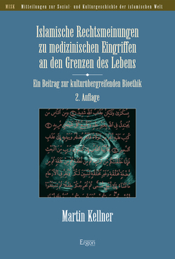 Islamische Rechtsmeinungen zu medizinischen Eingriffen an den Grenzen des Lebens von Kellner,  Martin