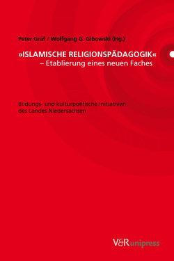 »Islamische Religionspädagogik« – Etablierung eines neuen Faches von Gibowski,  Wolfgang G., Graf,  Peter