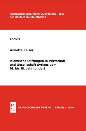 Islamische Stiftungen in Wirtschaft und Gesellschaft Syriens vom 16. bis 18. Jh. von Kaiser,  Annette