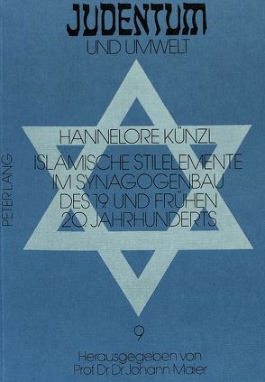 Islamische Stilelemente im Synagogenbau des 19. und frühen 20. Jahrhunderts von Künzl,  Hannelore