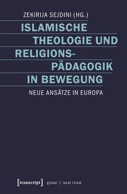 Islamische Theologie und Religionspädagogik in Bewegung von Sejdini,  Zekirija